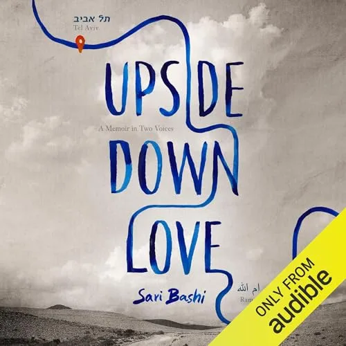 Upside-Down Love By Sari Bashi